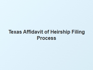 Texas Affidavit of Heirship Filing Process