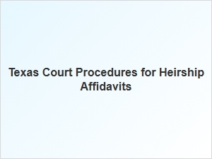 Texas Court Procedures for Heirship Affidavits