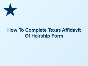 How to Complete Texas Affidavit of Heirship Form