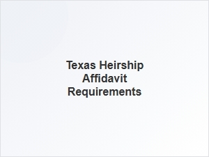 Texas Heirship Affidavit Requirements Basics