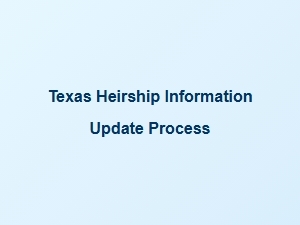 Updating Heirship Information in Texas